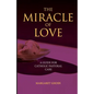 The Miracle of Love - Paperback