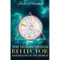 The Human Design Reflector: Barometer of the World - Paperback