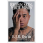 Brown Skin, White Minds: Filipino -/ American Postcolonial Psychology - Hardcover