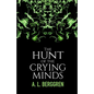 The Hunt of the Crying Minds - Paperback
