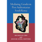 Mediating Gender in Post-Authoritarian South Korea - Hardcover