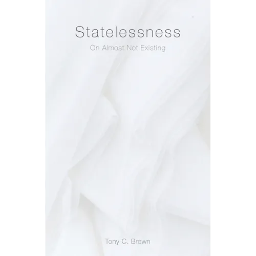 Statelessness: On Almost Not Existing - Paperback