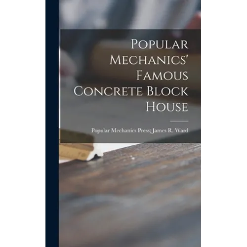 Popular Mechanics' Famous Concrete Block House - Hardcover