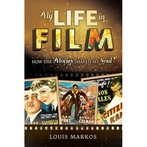 My Life in Film: How the Movies Shaped My Soul - Paperback