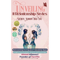 Unveiling 11 Relationship Styles: Reinventing Dating and Friendship Apps: Insights from Evolution, Science and Psychology - Hardcover