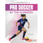 Pro Soccer by the Numbers - Paperback