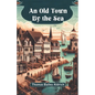 An Old Town By The Sea - Paperback