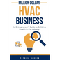 Million Dollar HVAC Business: An Entrepreneur's Guide to Building Wealth in the Industry - Paperback