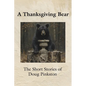 A Thanksgiving Bear: The Short Stories of Doug Pinkston - Paperback