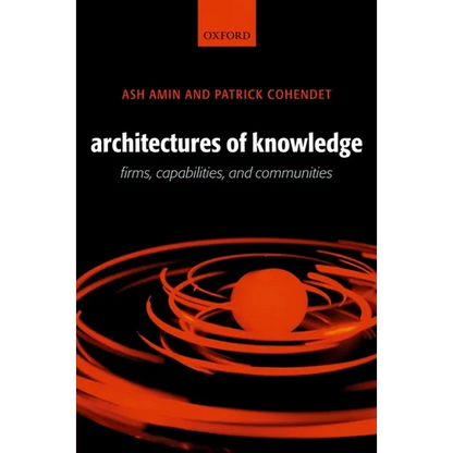 Architectures of Knowledge: Firms, Capabilities, and Communities - Paperback