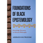 Foundations of Black Epistemology: Knowledge Discourse in Africana Philosophy - Paperback