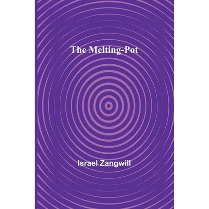 The Melting-Pot - Paperback