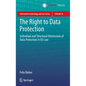 The Right to Data Protection: Individual and Structural Dimensions of Data Protection in Eu Law - Hardcover