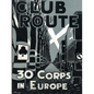 Club Route in Europe the Story of 30 Corps in the European Campaign. - Paperback
