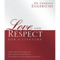 Love and Respect for a Lifetime (Gift Book): Women Absolutely Need Love. Men Absolutely Need Respect. It's as Simple and as Complicated as That... - Hardcover