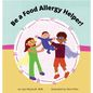 Be A Food Allergy Helper! - Hardcover