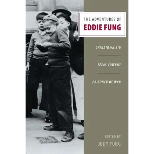 The Adventures of Eddie Fung: Chinatown Kid, Texas Cowboy, Prisoner of War - Paperback