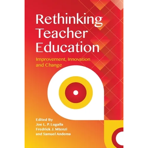 Rethinking Teacher Education: Improvement, Innovation and Change - Paperback