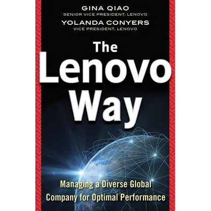 The Lenovo Way: Managing a Diverse Global Company for Optimal Performance - Hardcover