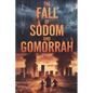 The Fall of Sodom and Gomorrah - Paperback