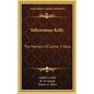 Yellowstone Kelly: The Memoirs of Luther S. Kelly - Hardcover