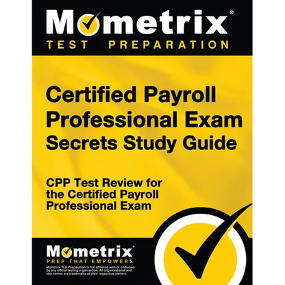 Certified Payroll Professional Exam Secrets Study Guide: Cpp Test Review for the Certified Payroll Professional Exam - Paperback