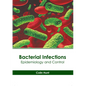 Bacterial Infections: Epidemiology and Control - Hardcover