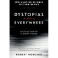 Dystopias (Almost) Everywhere: Eleven Short Stories - Paperback