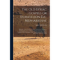 The old Syriac Gospels or Evangelion Da-Mepharreshe; Being the Text of the Sinai or Syro-Antiochene Palimpsest, Including the Latest Additions and Eme - Paperback