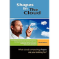 Shapes In The Cloud: What Cloud Computing shapes are you looking for? - Paperback