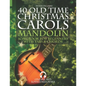 40 Old Time Christmas Carols - Mandolin Songbook for Beginners with Tabs and Chords - Paperback