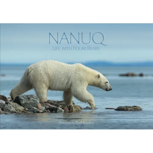 Nanuq: Life with Polar Bears - Hardcover