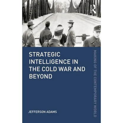 Strategic Intelligence in the Cold War and Beyond - Paperback