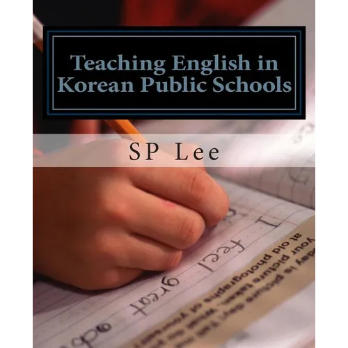 Teaching English in Korean Public Schools: A Practical Guide - Paperback