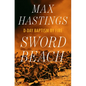 Sword Beach: D-Day Baptism by Fire - Hardcover