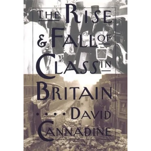 The Rise and Fall of Class in Britain - Paperback