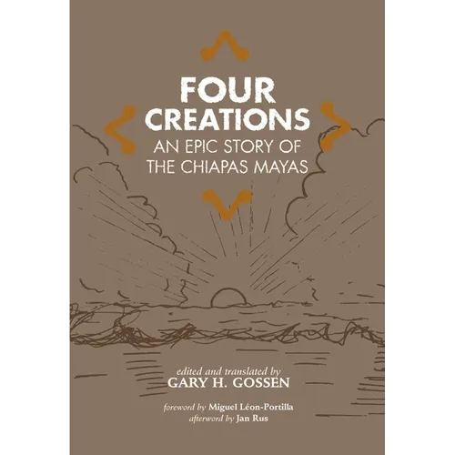 Four Creations, Volume 245: An Epic Story of the Chiapas Mayas - Hardcover