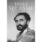 Haile Selassie: A Life from Beginning to End - Paperback