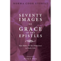Seventy Images of Grace in the Epistles . . .: That Make All the Difference in Daily Life - Paperback