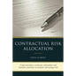 Contractual Risk Allocation: Using warranties, exclusions, indemnities and insurance provisions to mitigate and manage risk - Paperback