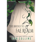 The Bridge to Fae Realm - Paperback