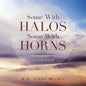 Some with Halos Some with Horns: A Family Journal - Paperback