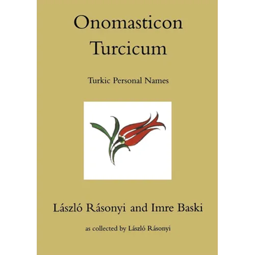 Onomasticon Turcicum, Turkic Personal Names, Parts I-II - Hardcover