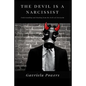 The Devil is a Narcissist: Understanding and Healing from the Evils of Narcissism - Paperback
