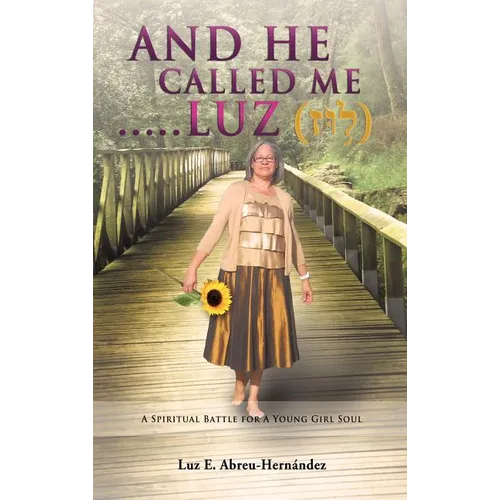 And He Called Me.....Luz Genesis 28: 19 - Hardcover