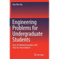 Engineering Problems for Undergraduate Students: Over 250 Worked Examples with Step-by-Step Guidance - Paperback