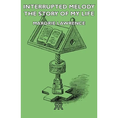Interrupted Melody - The Story of My Life - Hardcover