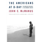 The Americans at D-Day: The American Experience at the Normandy Invasion - Paperback