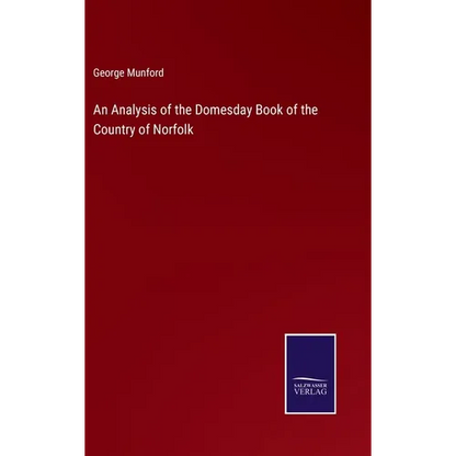 An Analysis of the Domesday Book of the Country of Norfolk - Hardcover
