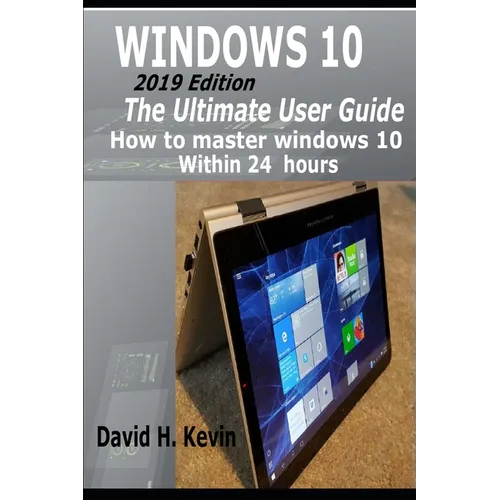 Windows 10: (2019 Edition) The Ultimate User Guide, How to Master Windows 10 within 24 Hours - Paperback